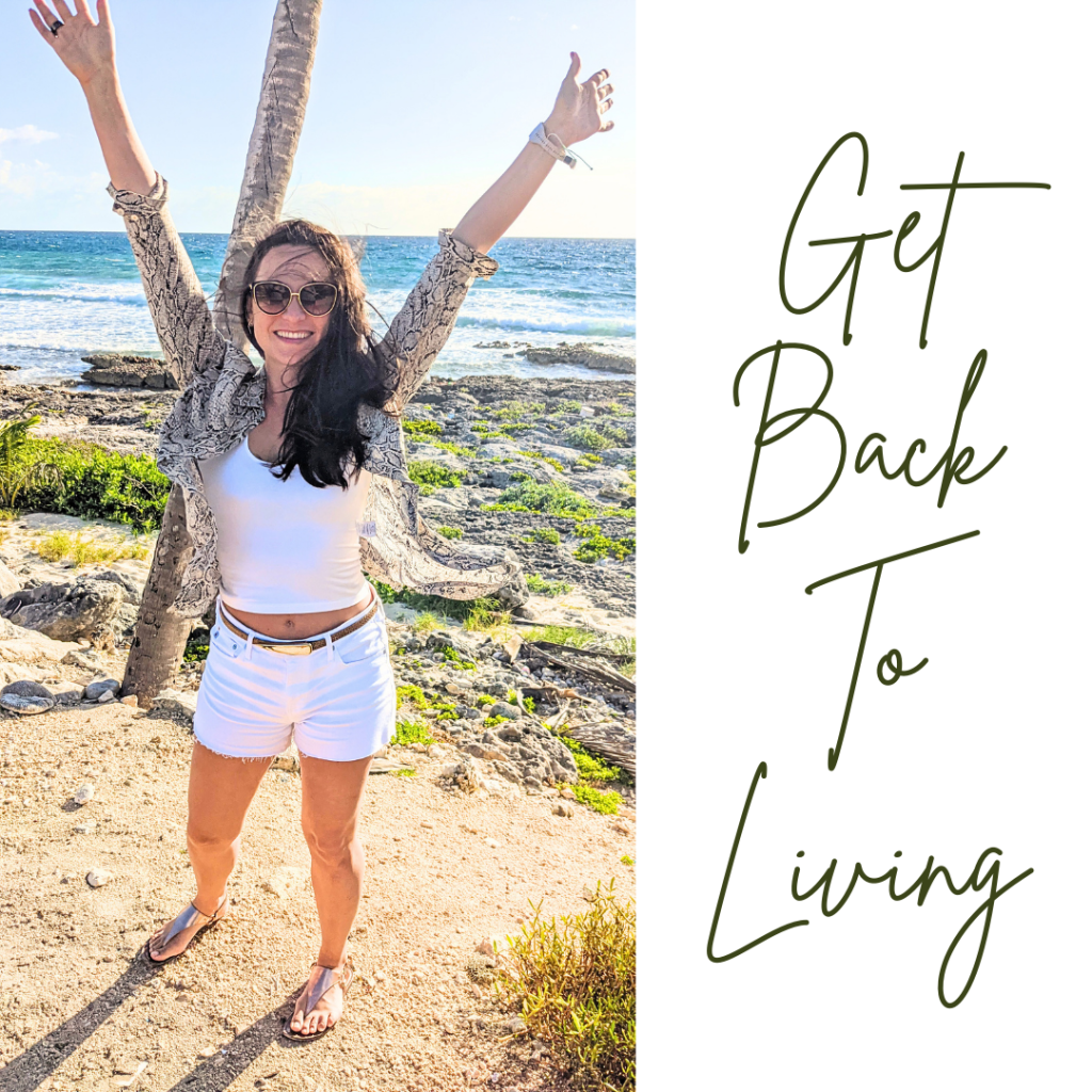 get back to living